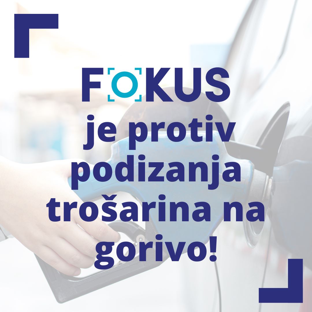 Pozivamo Vladu da odustane od povećanja trošarina na gorivo!